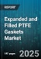 Expanded and Filled PTFE Gaskets Market by End-Use Industry (Chemicals, Food & Beverage, Oil & Gas), Product Type (Expanded PTFE, Filled PTFE), Application, Filler Material, Sales Channel - Global Forecast 2025-2030 - Product Image