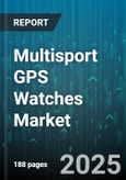 Multisport GPS Watches Market by Sport (Cycling, Golf, Hiking), Distribution Channel (Direct Sales, Online Retailers, Specialty Sports Stores), Type, Price Range, GPS Technology, Connectivity - Global Forecast 2025-2030- Product Image
