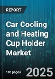 Car Cooling and Heating Cup Holder Market by Technology (Absorption, Compressor, Thermoelectric), Application (Commercial Vehicle, Passenger Vehicle, Recreational Vehicle), Power Source, Distribution Channel, End User - Global Forecast 2025-2030- Product Image