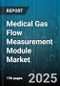 Medical Gas Flow Measurement Module Market by Technology (Coriolis Sensor, Differential Pressure Sensor, Thermal Mass Flow Sensor), Application (Anesthesia Machines, Calibration Equipment, Incubators), End User, Gas Type, Flow Rate - Global Forecast 2025-2030 - Product Thumbnail Image