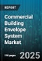 Commercial Building Envelope System Market by Component (Door System, Insulation Solutions, Roof System), Material Type (Aluminum, Composites, Concrete), End Use, Application, Construction Type, Distribution Channel - Global Forecast 2025-2030 - Product Thumbnail Image
