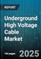 Underground High Voltage Cable Market by Insulation Type (Epr, Pilc, Xlpe), Voltage Level (110-220 Kv, 220-500 Kv, Above 500 Kv), Installation Method, End User, Conductor Material, Sheath Material, Shielding Type - Global Forecast 2025-2030 - Product Thumbnail Image