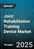 Joint Rehabilitation Training Device Market by Type (Mechanical Devices, Robotic Devices, Sensor-Based Devices), Application (Ankle, Elbow, Hip), End User, Therapy Mode, Technology - Global Forecast 2025-2030- Product Image