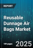 Reusable Dunnage Air Bags Market by End Use Industry (Automotive, E Commerce, Electronics), Transportation Mode (Air, Ocean, Rail), Material Type, Bag Size, Bag Type, Distribution Channel - Global Forecast 2025-2030- Product Image