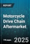 Motorcycle Drive Chain Aftermarket - Global Forecast 2025-2030 - Product Thumbnail Image