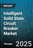 Intelligent Solid State Circuit Breaker Market by Application (Commercial, Industrial, Residential), Voltage Rating (High Voltage, Low Voltage, Medium Voltage), Current Rating, End Use Industry, Mounting Type - Global Forecast 2025-2030- Product Image