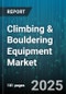 Climbing & Bouldering Equipment Market by Product Category (Carabiners & Quickdraws, Chalk & Accessories, Climbing Shoe), Climbing Discipline (Bouldering, Ice & Alpine, Sport Climbing), Distribution Channel, End User - Global Forecast 2025-2030 - Product Image