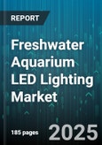 Freshwater Aquarium LED Lighting Market by End User (Commercial, Residential), Product Type (Cob Led, Smd Led), Distribution Channel, Color Temperature, Tank Size, Wattage - Global Forecast 2025-2030- Product Image