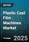 Plastic Cast Film Machines Market by Application (Agriculture, Consumer Goods, Food Packaging), Polymer Type (EVA, HDPE, LDPE), Film Thickness, Machine Type, Production Capacity, Automation Level - Global Forecast 2025-2030 - Product Thumbnail Image
