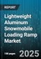 Lightweight Aluminum Snowmobile Loading Ramp Market by Distribution Channel (Direct Sales, Online Retail, Specialty Stores), Product Type (Fixed Ramp, Folding Ramp, Telescoping Ramp), End User, Load Capacity - Global Forecast 2025-2030 - Product Thumbnail Image