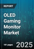 OLED Gaming Monitor Market by Resolution (1080P, 1440P, 4K), Panel Size (25-27 Inch, 28-31 Inch, 32 Inch and Above), Refresh Rate, Application, Distribution Channel - Global Forecast 2025-2030- Product Image