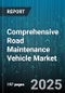 Comprehensive Road Maintenance Vehicle Market by Application (Asphalt Repair, Crack Sealing, Pothole Patching), End User (Airport Authorities, Municipal Government, Private Contractors), Equipment Type, Propulsion Type, Operation Mode - Global Forecast 2025-2030 - Product Thumbnail Image