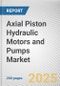 Axial Piston Hydraulic Motors and Pumps Market: Global Opportunity Analysis and Industry Forecast, 2024-2033 - Product Thumbnail Image