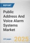Public Address And Voice Alarm Systems Market: Global Opportunity Analysis and Industry Forecast, 2023-2033 - Product Thumbnail Image