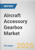 Aircraft Accessory Gearbox Market: Global Opportunity Analysis and Industry Forecast, 2024-2033- Product Image