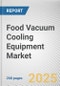Food Vacuum Cooling Equipment Market: Global Opportunity Analysis and Industry Forecast, 2025-2034 - Product Thumbnail Image
