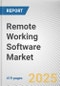 Remote Working Software Market: Global Opportunity Analysis and Industry Forecast, 2024-2033 - Product Thumbnail Image