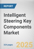Intelligent Steering Key Components Market: Global Opportunity Analysis and Industry Forecast, 2024-2033- Product Image