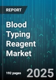Blood Typing Reagent Market by Product Type (Lectin, Monoclonal Antibody, Polyclonal Antibody), Technology (Agglutination, Enzyme Linked Immunosorbent Assay, Flow Cytometry), End User, Sample Type - Global Forecast 2025-2030- Product Image
