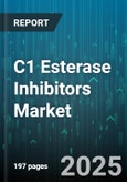 C1 Esterase Inhibitors Market by Indication (Acquired Angioedema, Hereditary Angioedema), Product Type (Plasma Derived, Recombinant), Route of Administration, Distribution Channel, End User, Dosage Form - Global Forecast 2025-2030- Product Image