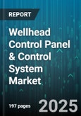 Wellhead Control Panel & Control System Market by Control Type (Electric, Hydraulic, Pneumatic), Panel Type (Integrated, Standalone), End Use Industry, Pressure Class, Wellhead Configuration - Global Forecast 2025-2030- Product Image