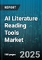 AI Literature Reading Tools Market by Deployment Type (Cloud-Based, on-Premises), Application (Education, Enterprise Knowledge Management, Personal Use), End User, Organization Size, AI Feature, Pricing Model - Global Forecast 2025-2030 - Product Thumbnail Image