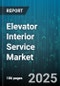 Elevator Interior Service Market by Service Type (Inspection & Testing, Maintenance, Modernization), Elevator Type (Hydraulic, Machine Room Less, Traction), End User, Service Provider - Global Forecast 2025-2030 - Product Thumbnail Image