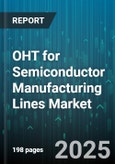 OHT for Semiconductor Manufacturing Lines Market by Equipment Type (Automated Guided Vehicle, Monorail, Rail Guided), Offering Type (Hardware, Services, Software), Process Stage, Wafer Size, End User, Application Area - Global Forecast 2025-2030- Product Image