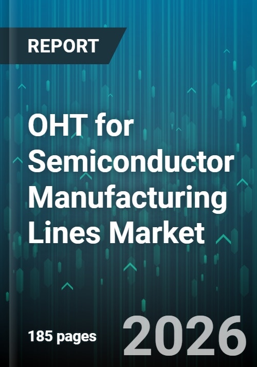 OHT for Semiconductor Manufacturing Lines Market - Global Forecast 2026 ...