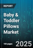 Baby & Toddler Pillows Market by Product Type (Contoured Pillows, Flat Pillows, Travel Pillows), Material Type (Buckwheat, Memory Foam, Natural Latex), Sales Channel, Price Range, End User - Global Forecast 2025-2030- Product Image