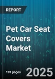 Pet Car Seat Covers Market by Material (Leather, Neoprene, Oxford Cloth), Pet Type (Cats, Dogs), Application, Pet Size, Design Pattern, Waterproof Level, Price Range, Sales Channel, Vehicle Type - Global Forecast 2025-2030- Product Image