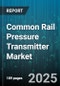 Common Rail Pressure Transmitter Market by Vehicle Type (Heavy Commercial Vehicle, Light Commercial Vehicle, Off Road Vehicle), Distribution Channel (Aftermarket, Original Equipment Manufacturer), Pressure Range, Technology, Application - Global Forecast 2025-2030 - Product Thumbnail Image