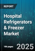 Hospital Refrigerators & Freezer Market by Product Type (Chest Freezer, Reach in Refrigerator, Undercounter Freezer), Temperature Type (Combo Units, Freezer, Refrigerator), End User, Capacity, Distribution Channel, Technology - Global Forecast 2025-2030- Product Image