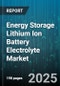 Energy Storage Lithium Ion Battery Electrolyte Market by Electrolyte Form (Gel, Liquid, Solid), Lithium Salt (LIBF4, LICLO4, LIFSI), Solvent System, Additives, Application - Global Forecast 2025-2030 - Product Image