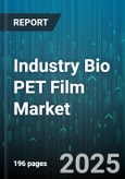 Industry Bio PET Film Market by Application (Electronics, Labeling, Medical), End Use Industry (Consumer Goods, Electronics, Food and Beverage), Film Thickness, Product Grade, Technology Type, Bio Content Level - Global Forecast 2025-2030- Product Image