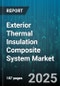 Exterior Thermal Insulation Composite System Market by Material Type (Expanded Polystyrene (EPS), Mineral Wool, Phenolic Foam), Application (Commercial, Industrial, Residential), End Use, Distribution Channel - Global Forecast 2025-2030 - Product Thumbnail Image