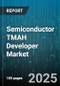 Semiconductor TMAH Developer Market by Application (Application), End Use (End Use), Wafer Size, Purity Grade, Product Type, Concentration Level - Global Forecast 2025-2030 - Product Thumbnail Image