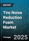 Tire Noise Reduction Foam Market by Foam Type (Ethylene Propylene Diene Monomer, Nitrile Butadiene Rubber, Polyurethane), Vehicle Type (Heavy Commercial Vehicle, Light Commercial Vehicle, Passenger Vehicle), Application, Sales Channel - Global Forecast 2025-2030 - Product Thumbnail Image