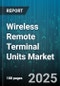 Wireless Remote Terminal Units Market by Component (Hardware, Software), Product Type (Embedded Rtu, Portable Rtu, Standalone Rtu), Communication Technology, Application, End User Industry - Global Forecast 2025-2030 - Product Thumbnail Image