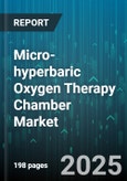 Micro-hyperbaric Oxygen Therapy Chamber Market by End User (Clinics, Home Healthcare, Hospitals), Product Type (Fixed Chambers, Portable Chambers), Distribution Channel, Application - Global Forecast 2025-2030- Product Image