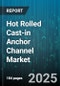 Hot Rolled Cast-in Anchor Channel Market by Product Type (Recessed Slot, Straight Slot), End Use (Commercial, Industrial, Infrastructure), Anchor Material, Distribution Channel - Global Forecast 2025-2030 - Product Image