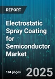 Electrostatic Spray Coating for Semiconductor Market by Application (IC Substrates, MEMS & Sensors, PCB Protection), Equipment Type (Automated Spray Systems, Manual Spray Guns, Robotic Spray Systems), Coating Material, End Use Industry, Technology - Global Forecast 2025-2030- Product Image