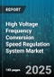 High Voltage Frequency Conversion Speed Regulation System Market - Global Forecast 2025-2030 - Product Thumbnail Image
