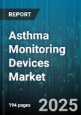 Asthma Monitoring Devices Market - Global Forecast 2025-2030- Product Image