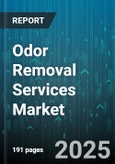 Odor Removal Services Market by Service Type (Design & Consultation, Installation, Monitoring & Maintenance), End Use Industry (Commercial, Industrial, Municipal), Technology, Distribution Channel - Global Forecast 2025-2030- Product Image