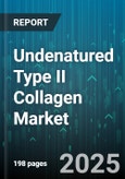 Undenatured Type II Collagen Market by End Use (Nutraceuticals, Pharmaceuticals, Research Institutes), Source (Bovine, Chicken, Fish), Form, Application, Distribution Channel, Dosage - Global Forecast 2025-2030- Product Image