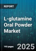 L-glutamine Oral Powder Market by Application (Animal Nutrition, Clinical Nutrition, Food and Beverage), Distribution Channel (Offline Sales, Online Sales), End User, Grade, Type - Global Forecast 2025-2030- Product Image