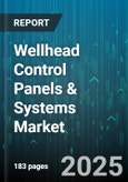 Wellhead Control Panels & Systems Market by Control System Type (Electro-Hydraulic, Electro-Pneumatic, Hydraulic), Product Type (Compact, Custom, Modular), End User Industry, Well Type, Pressure Rating Class, System Material - Global Forecast 2025-2030- Product Image