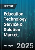 Education Technology Service & Solution Market by Solution (Assessment Solutions, Content Authoring Tools, Learning Management Systems), Service (Consulting, Implementation, Support), Deployment Mode, End User, Pricing Model, Delivery Mode - Global Forecast 2025-2030- Product Image