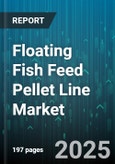Floating Fish Feed Pellet Line Market by End User (Aquaculture Farms, Feed Manufacturers, Research Institutes), Automation Level (Fully Automatic, Manual, Semi-Automatic), Machine Configuration, Capacity, Distribution Channel, Process, Fish Species - Global Forecast 2025-2030- Product Image